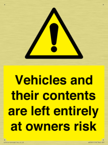 Vehicles and their contents are left entirely at owners risk